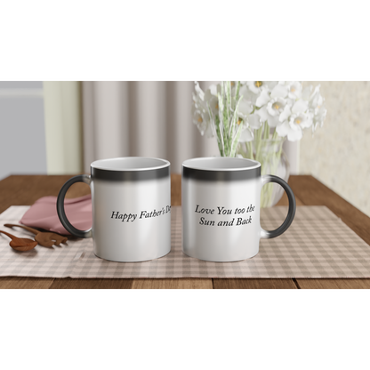 Magic 11oz Ceramic Mug with black glossy finish revealing "Happy Father's Day" and "Love You too the Sun and Back" messages when hot liquid is added